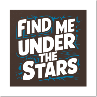 Find me under the stars Posters and Art